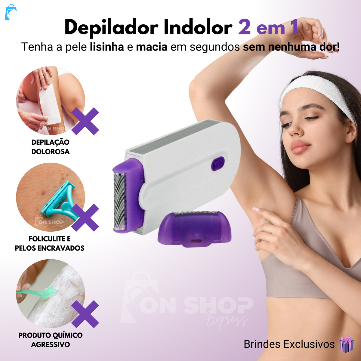 Depilador Indolor 2 em 1 + [3 BRINDES EXCLUSIVOS]